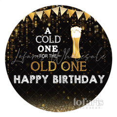 Lofaris A Cold One For The Old Beer Birthday Round Backdrop