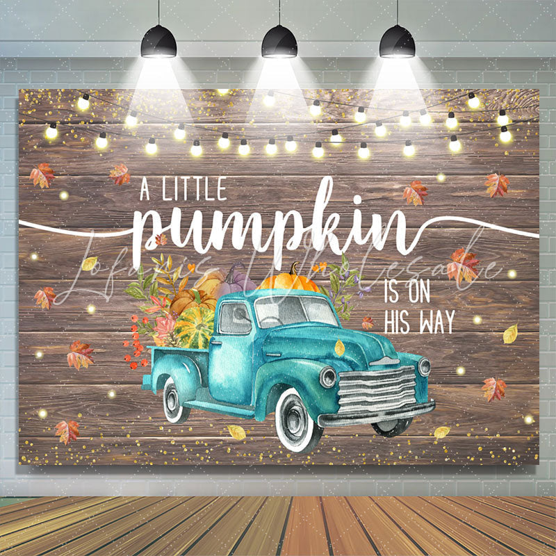 Lofaris Autumn Truck Pumpkin Is On His Way Baby Shower Backdrop