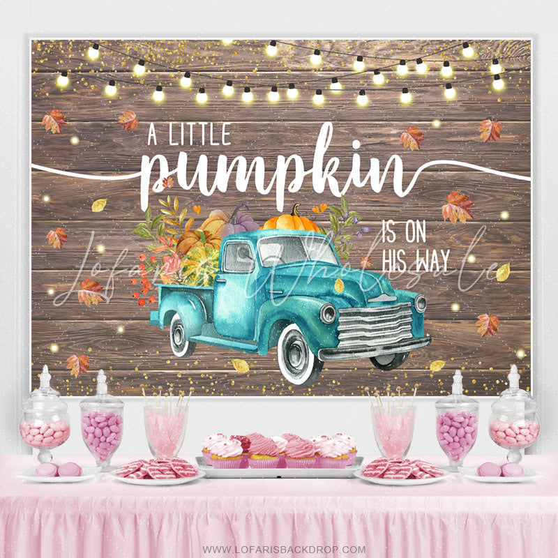 Lofaris Autumn Truck Pumpkin Is On His Way Baby Shower Backdrop