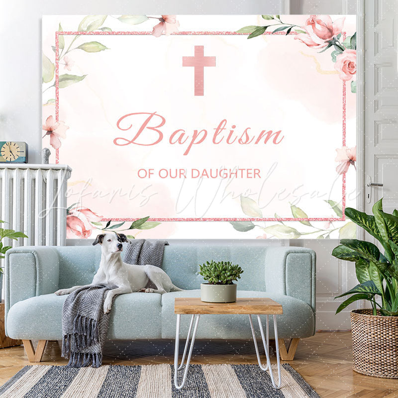 Lofaris Baptism of Our Daughter Pink Floral Backdrop for Girl