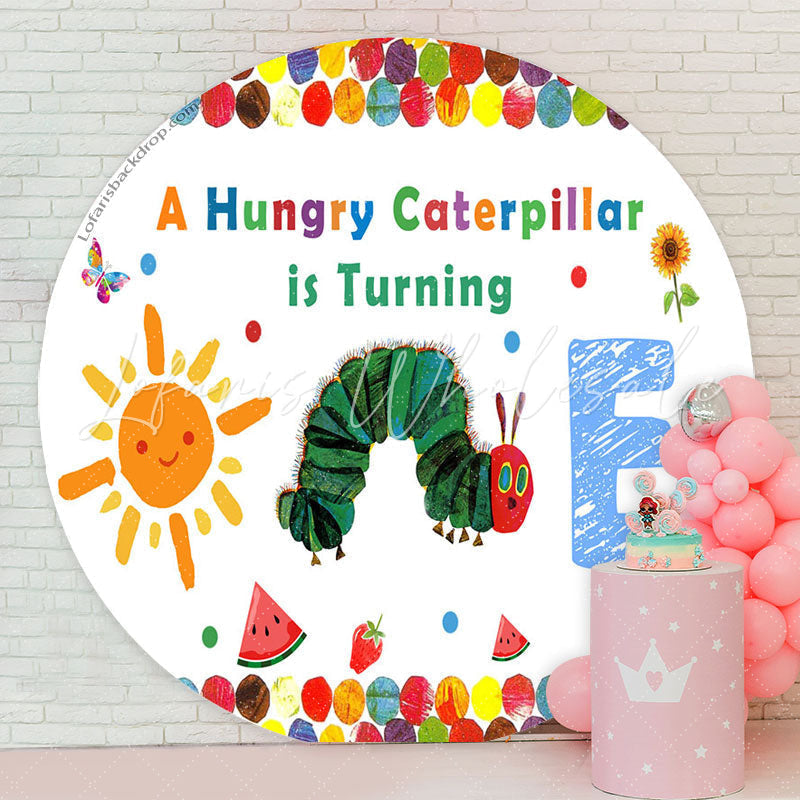 Lofaris Caterpillar Is Turning One Birthday Round Backdrop