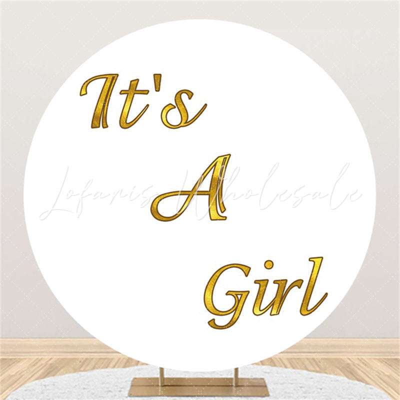 Lofaris Circle Simple Its A Girl White Baby Shower Backdrop