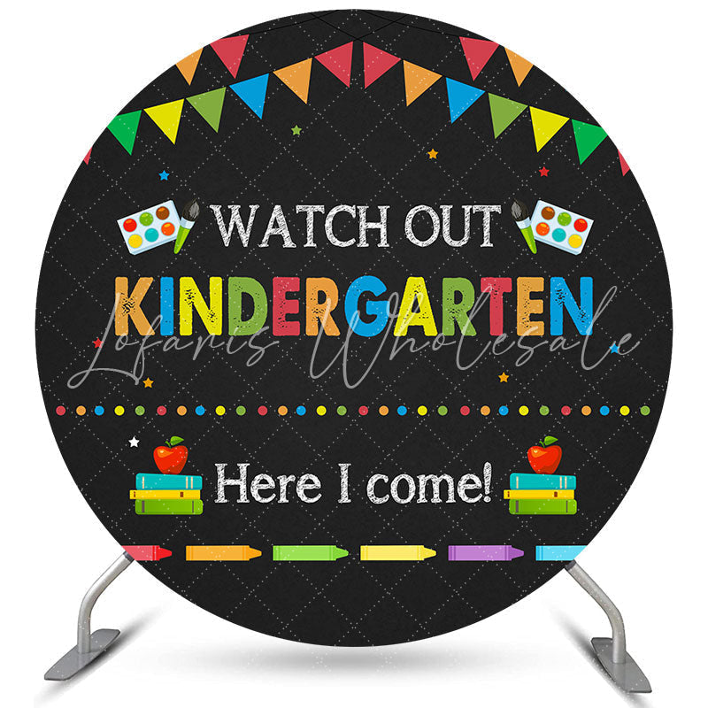 Lofaris Circle Watch Out Kindergarten Here I Come Backdrop