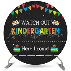 Lofaris Circle Watch Out Kindergarten Here I Come Backdrop