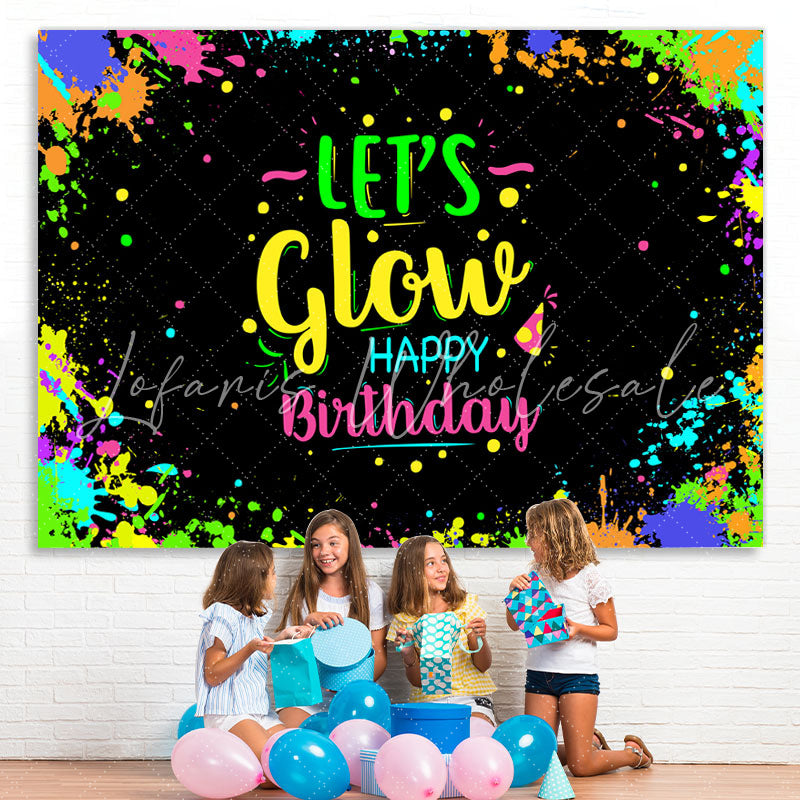 Lofaris Colored And Graffiti Happy Lets Glow Birthday Bcakdrop