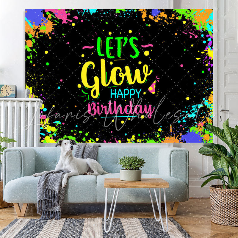 Lofaris Colored And Graffiti Happy Lets Glow Birthday Bcakdrop