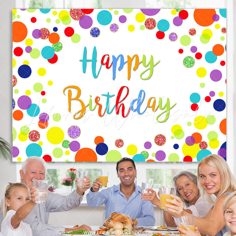 Lofaris Colorful And Bright Dots Theme Happy Birthday Backdrop