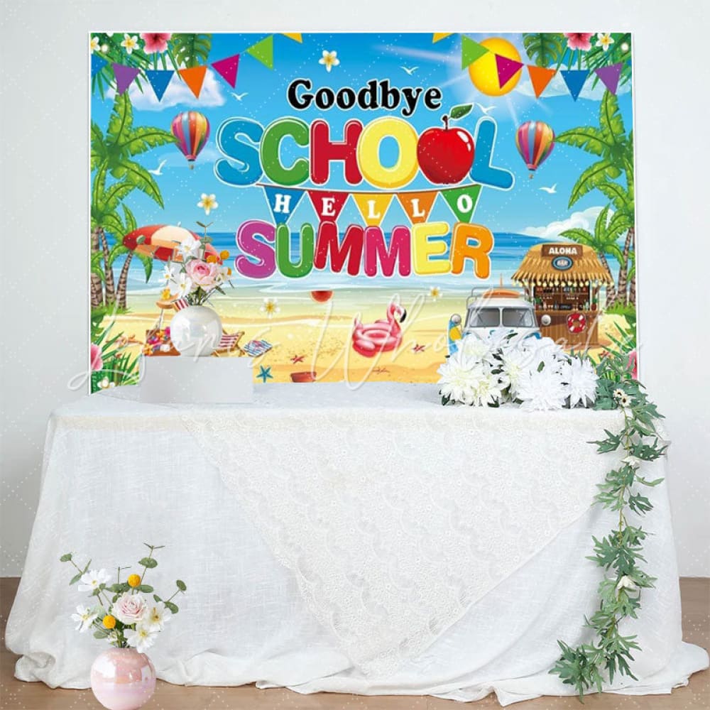 Goodbye School Hello Summer Backdrop For Hawaiian Pool Beach Party
