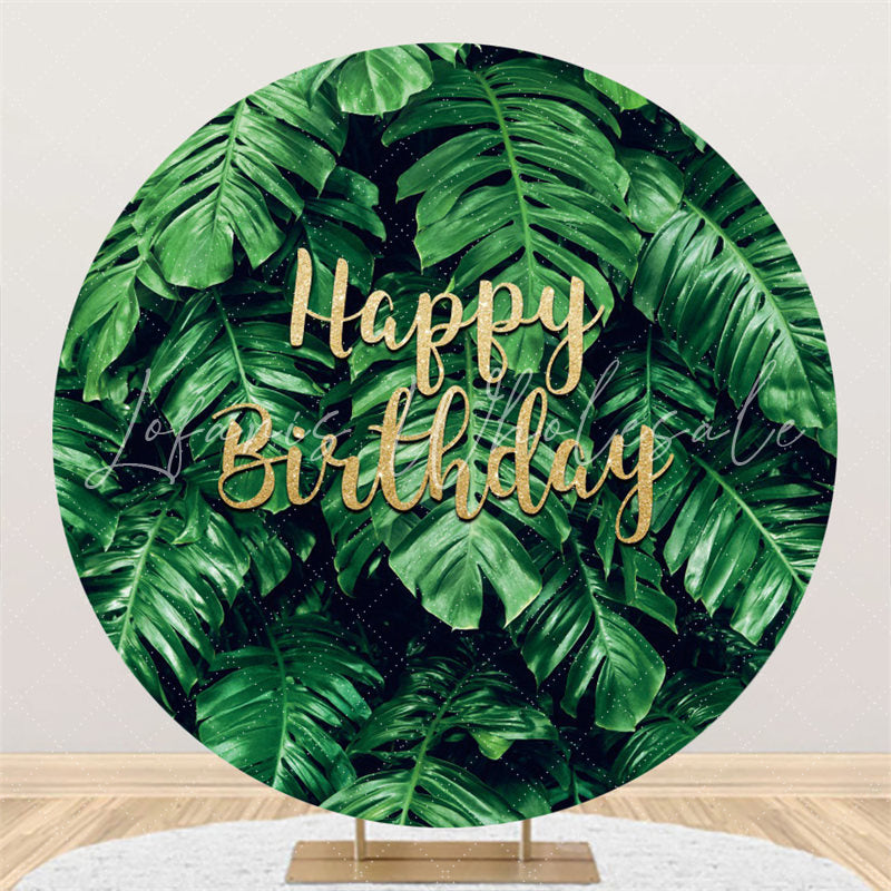Lofaris Green Monstera Leaves Round Happy Birthday Backdrop
