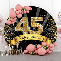 Lofaris Happy Birthday 45th Party Black Gold Glitter Round Backdrops