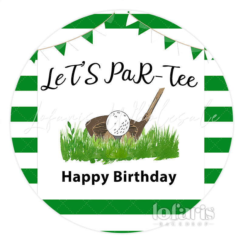 Lofaris Lets Partee Golf Green Happy Birthday Circle Backdrop