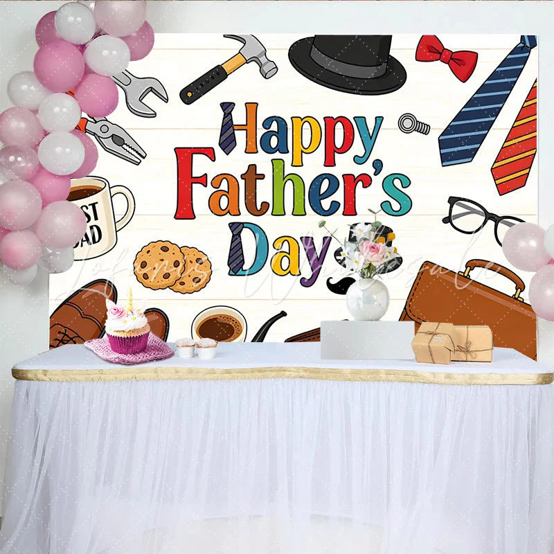 Lofaris Colorful Happy Fathers Day Backdrop with Tools Ties and Best Dad Coffee Mug Wood Texture Background for Party Decor