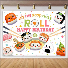 Lofaris Cute Sushi Happy Birthday Backdrop with Chopsticks and Confetti Let the Good Times Roll Party Background for Celebration