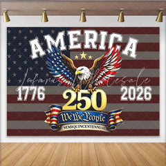 Lofaris Patriotic American Flag Bald Eagle Independence Day Backdrop 250th Anniversary We the People Celebration Decor for Party