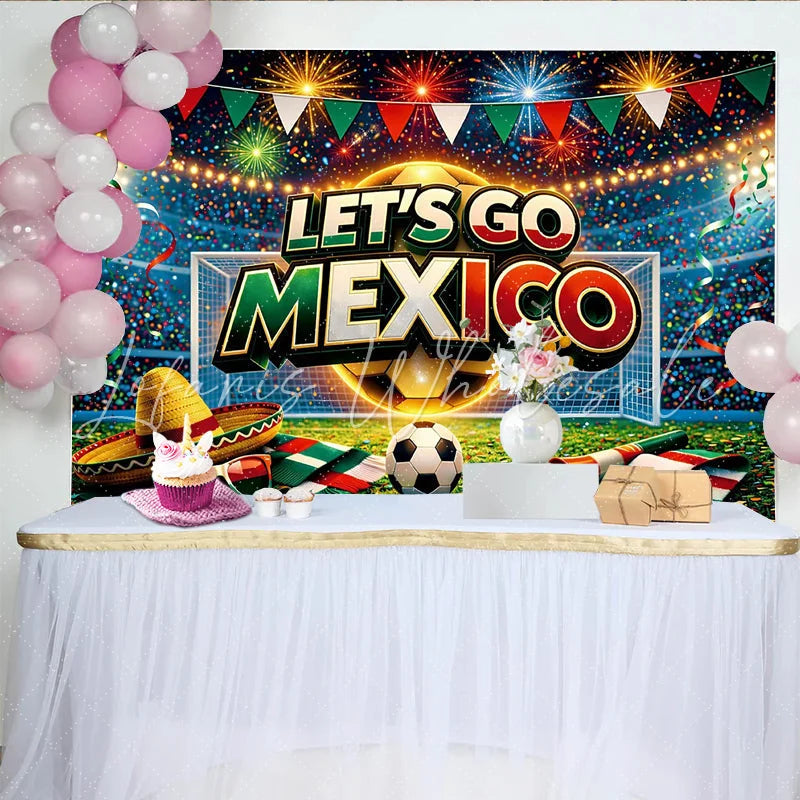 Lofaris Vibrant Let’s Go Mexico Fiesta Backdrop for Soccer Fans Dynamic Stadium Photography Background for Sports Party Decor