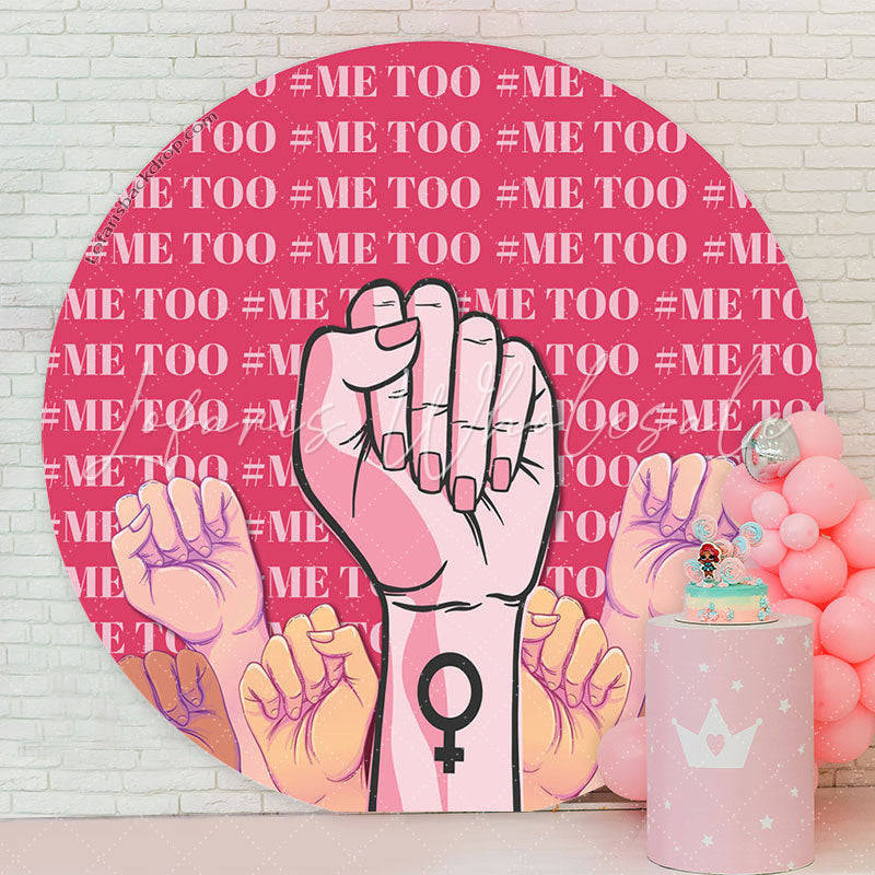Lofaris Me Too Feminist Movement Girl Power Round Backdrop