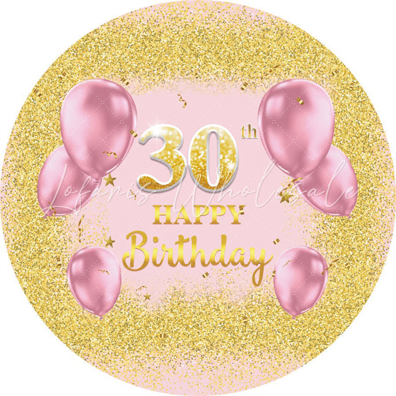 Lofaris Pink Balloons Round Gold Glitter 30th Birthday Backdrop