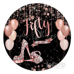 Lofaris Pink Glitter Heels Happy Fifty Birthday Round Backdrop