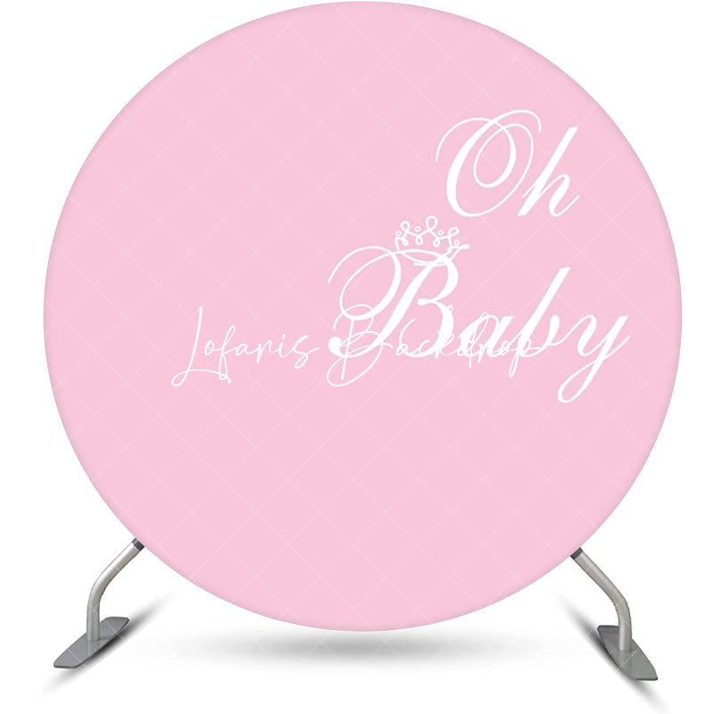 Lofaris Pink White Oh Baby Round Girl Gender Reveal Backdrop
