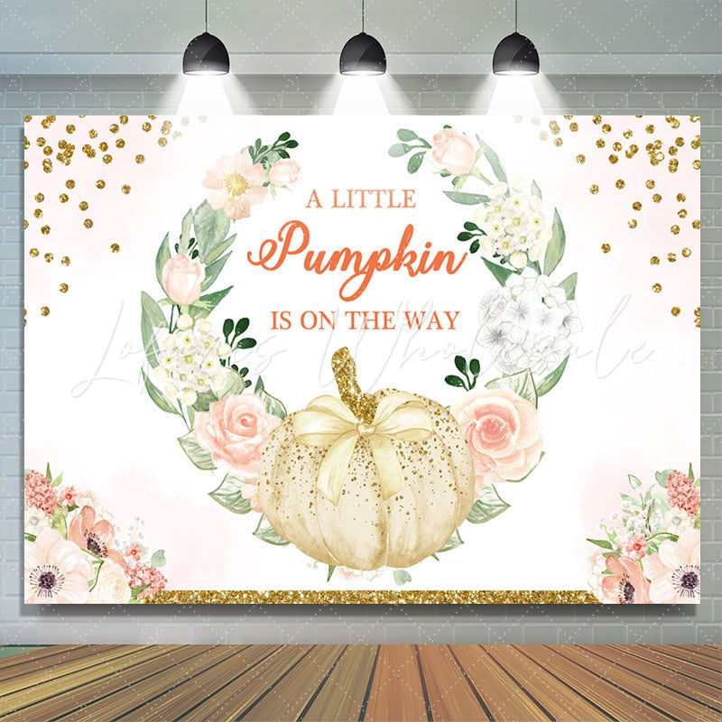 Lofaris Pumpkin Is On The Way Floral Baby Shower Backdrop