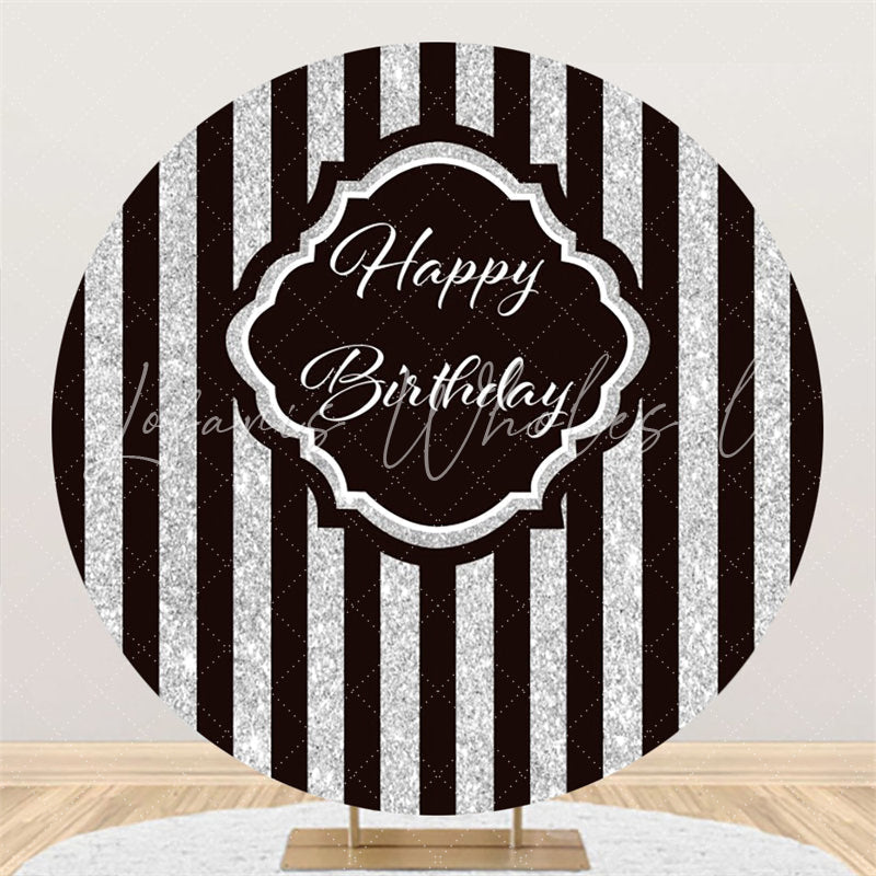 Lofaris Round Simple Silver Black Stripe Happy Birthday Backdrop
