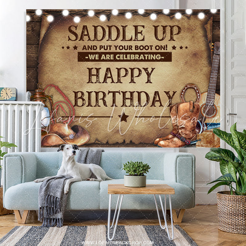 Lofaris Saddle Up And Put Your Boot On Happy Birthday Backdrop
