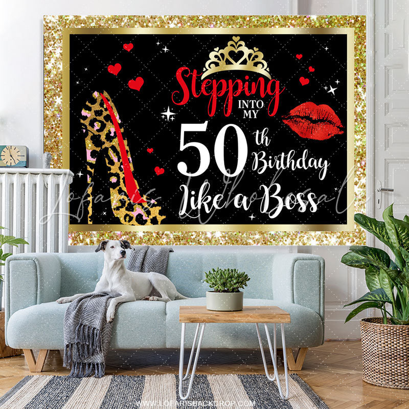 Lofaris Stepping Into My 50th Birthday Like A Boss Backdrop