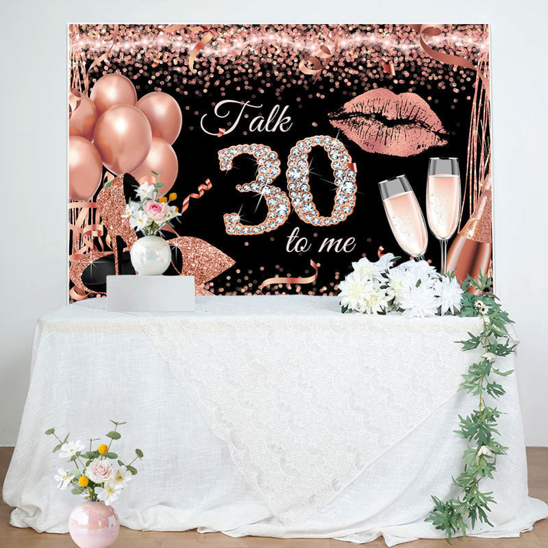 Lofaris Talk 30 To Me Rose Gold Heels Birthday Party Backdrop