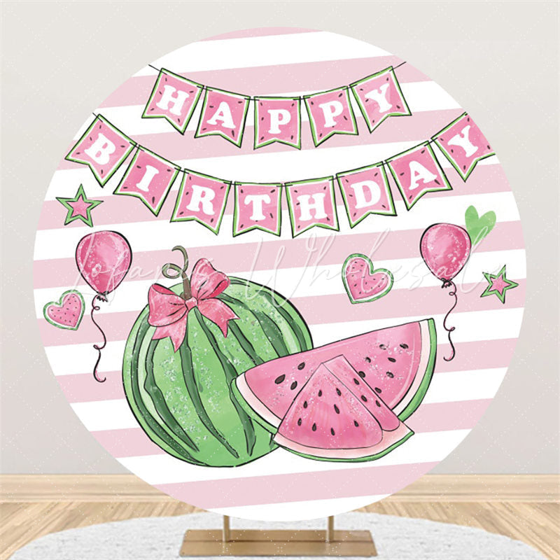 Lofaris Watermelon Balloon Stripe Happy Birthday Round Backdrop