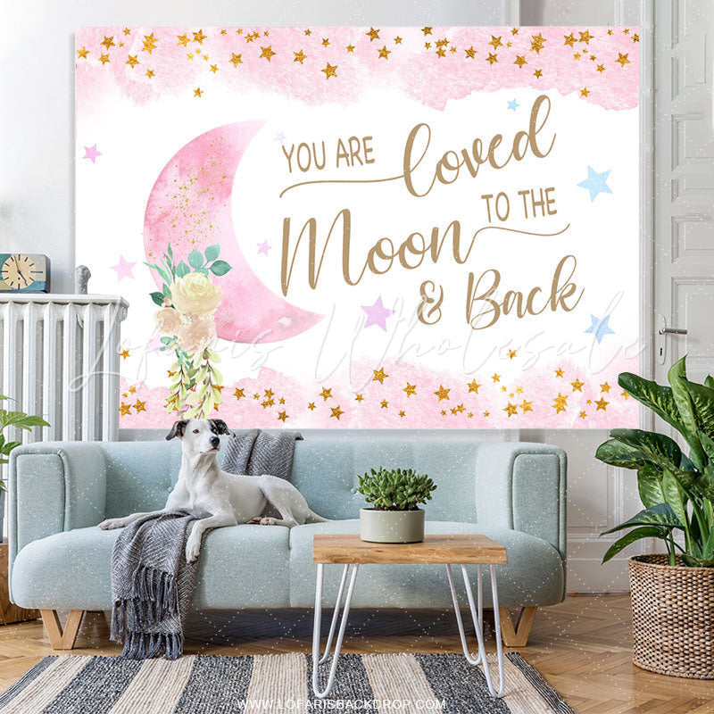 Lofaris We Are Loved Moon To The Back Pink Baby Shower Backdrop