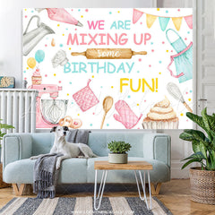 Lofaris We Are Mixing Up Some Birthday Fun Backdrop For Girls