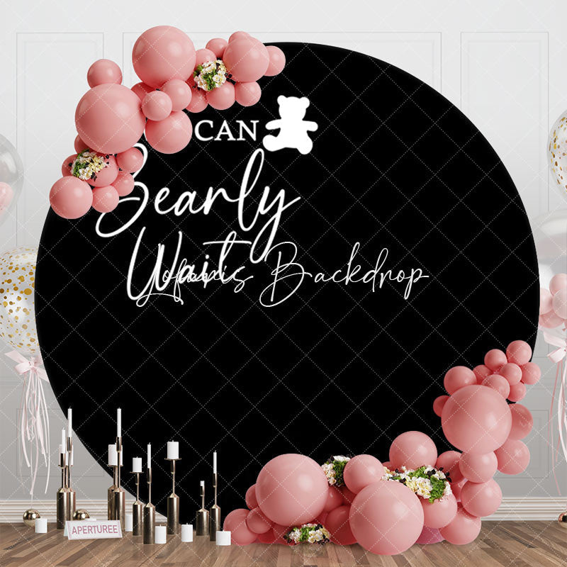 Lofaris Black We Can Bearly Wait Round Baby Shower Backdrop