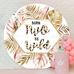 Lofaris Born Two Be Wild Leaves Round 2nd Birthday Backdrop
