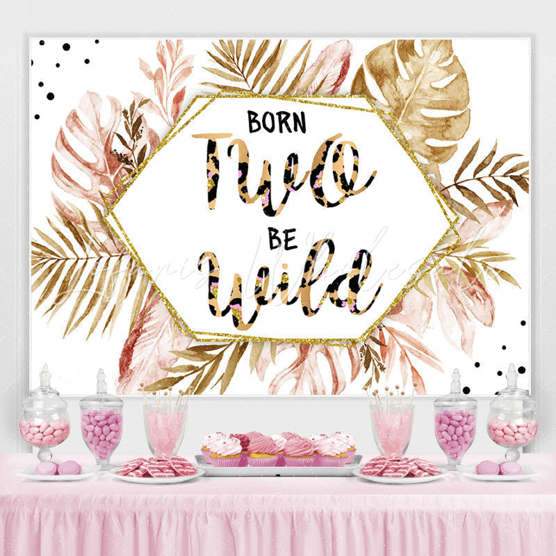 Lofaris Born Two Be Wild Pink Gold Leaves 2Nd Birthday Backdrop