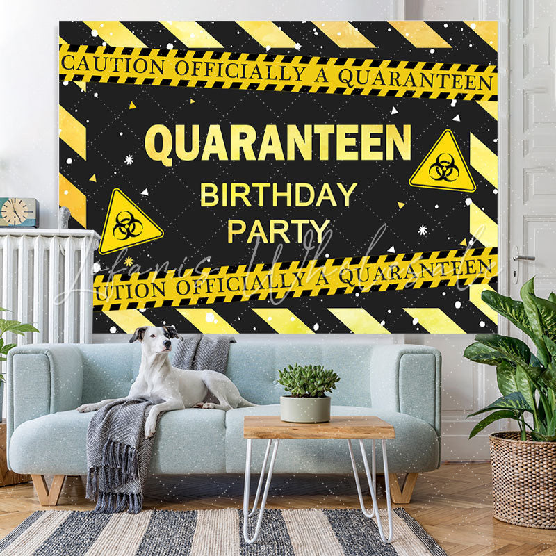 Lofaris Caution Officially A Quaranteen Happy Birthday Backdrop