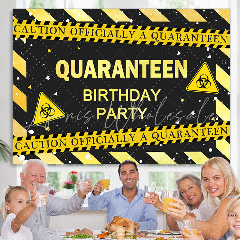 Lofaris Caution Officially A Quaranteen Happy Birthday Backdrop