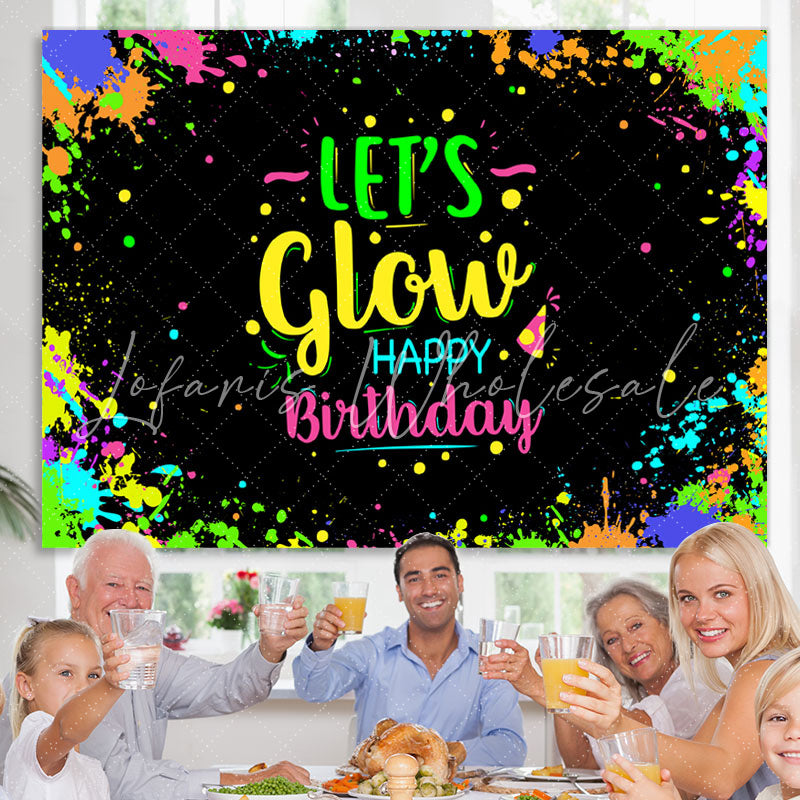 Lofaris Colored And Graffiti Happy Lets Glow Birthday Bcakdrop
