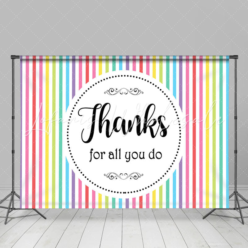Lofaris Colorful Warm Stripes Thanks For All You Do Backdrop