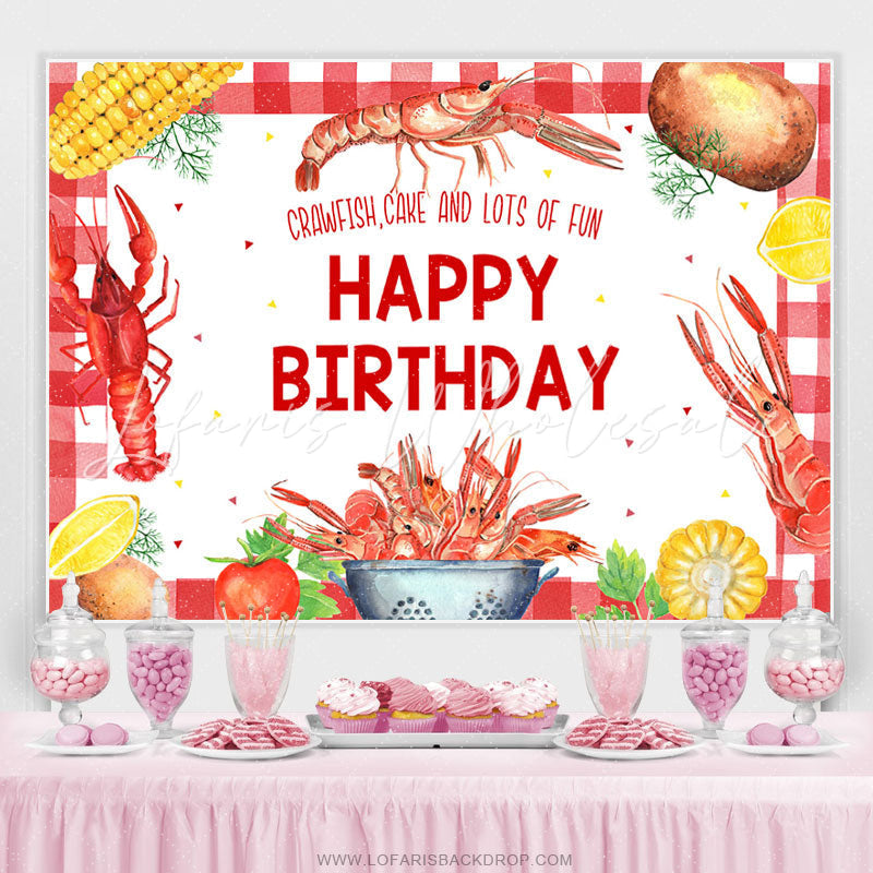 Lofaris Crawfish Cake And Lots Of Fun Happy Birthday Backdrop
