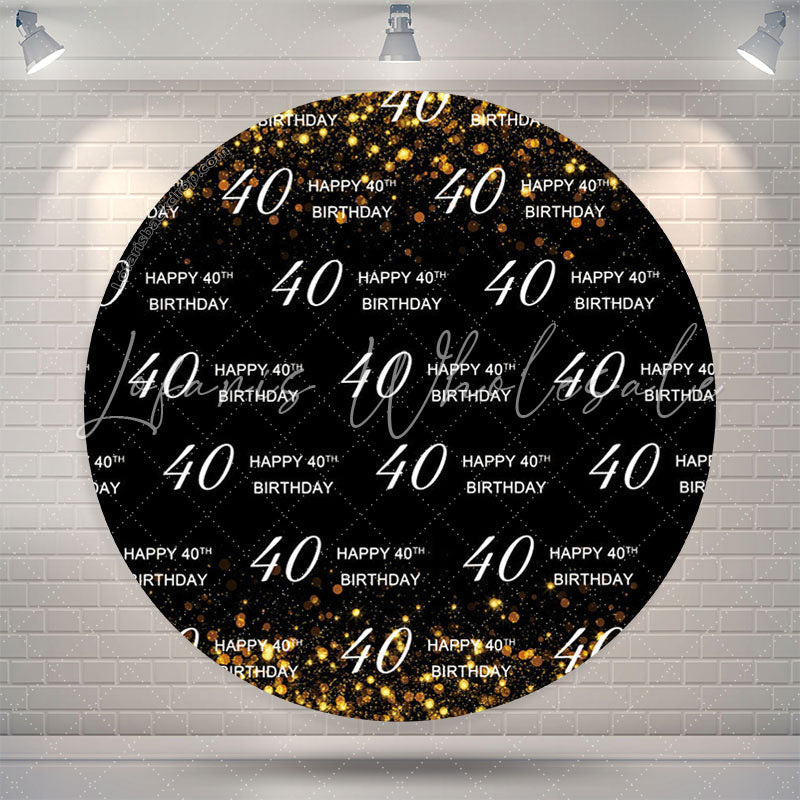 Lofaris Golden Black Happy 40th Birthday Round Backdrop