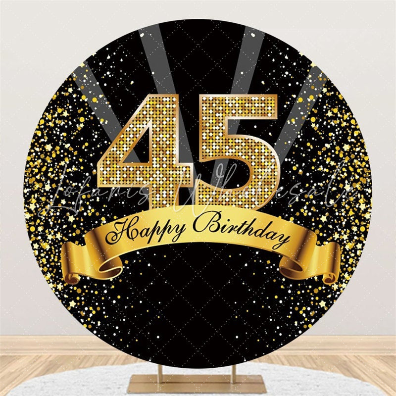 Lofaris Happy Birthday 45th Party Black Gold Glitter Round Backdrops
