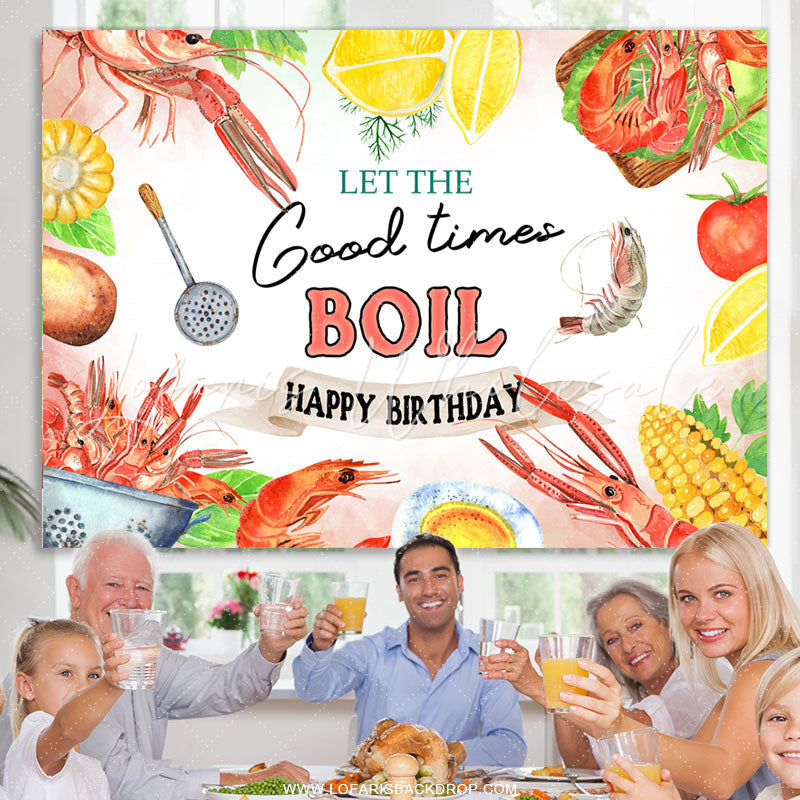 Lofaris Let The Good Times Boil Happy Birthday Backdrop Banner