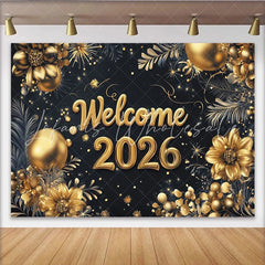 Lofaris Black and Gold Welcome 2026 New Year Backdrop Elegant Golden Flowers and Balloons Party Decor