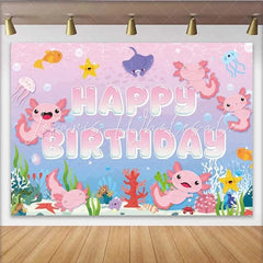 Lofaris Cute Axolotl Birthday Backdrop Pink Salamander Under Sea Party Decoration Ocean Animal Happy Birthday Banner Photography Prop