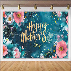 Lofaris Elegant Floral Happy Mother’s Day Backdrop with Pink and Teal Flowers Gold Script Background for Party Decor