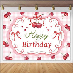 Lofaris Sweet Cherry Birthday Backdrop Pink Gingham Plaid Fruit Party Decoration Red Bow Knot Happy Birthday Banner Photography Prop