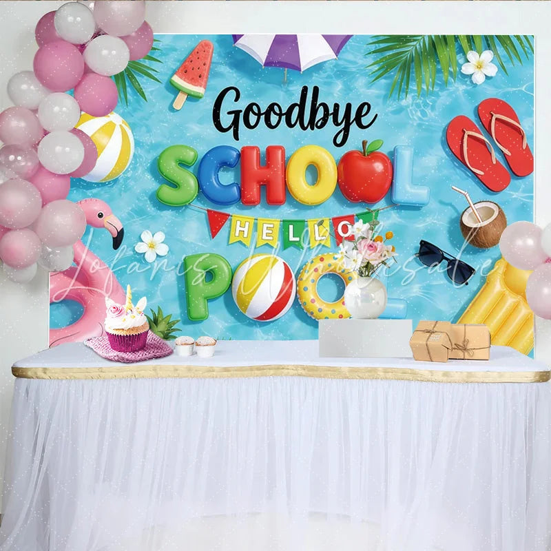 Lofaris Vibrant Blue Water Goodbye School Hello Pool Backdrop with Summer Inflatables Fun Beach Party Background for Kids Photoshoot