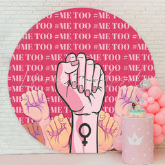 Lofaris Me Too Feminist Movement Girl Power Round Backdrop