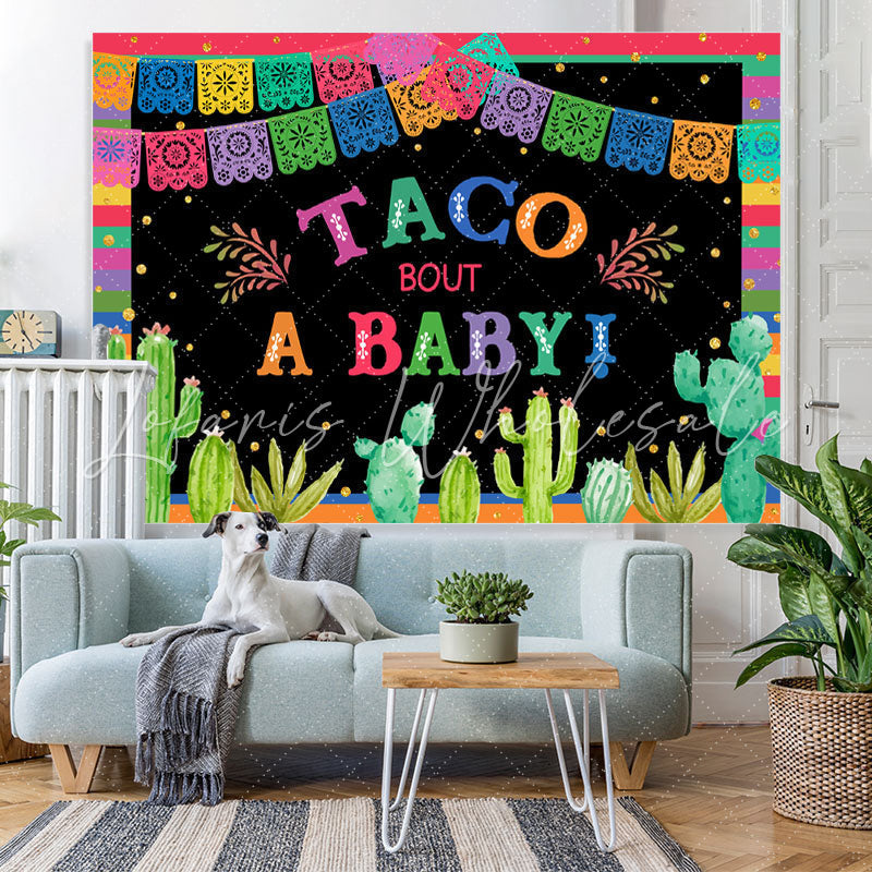 Lofaris Mexican Taco About A Baby Backdrop For Shower