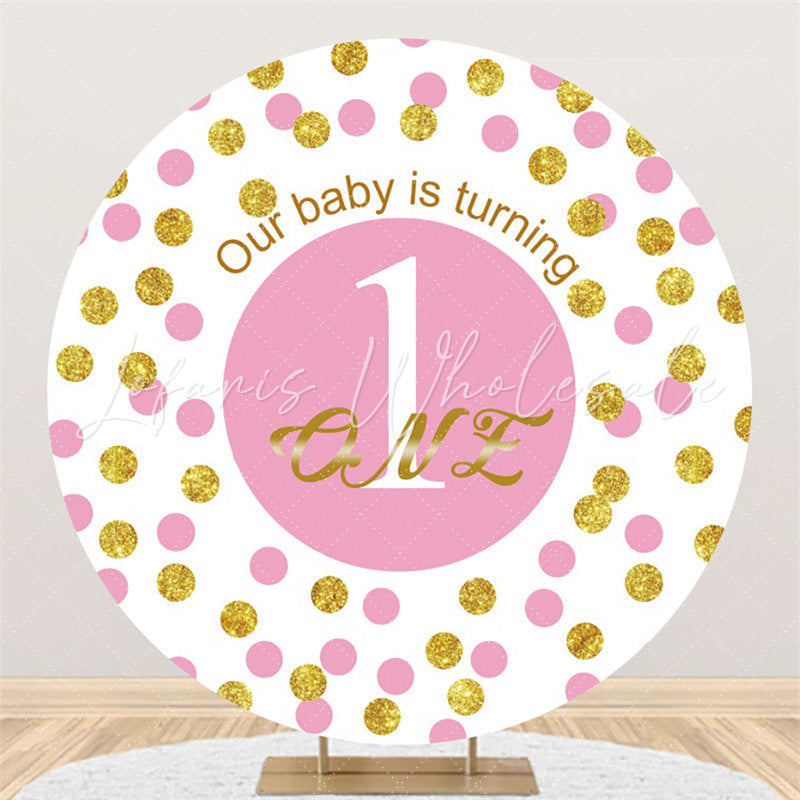 Lofaris Our Baby Is Turning One Pink Happy Birthday Round Backdrop
